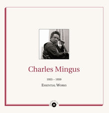 Mingus, Charles – Essential Works 1955 - 1959 vinyl