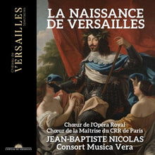 Choeur De L'opera Royal & Jean-Baptiste Nicolas – La Naissance De Versailles cd