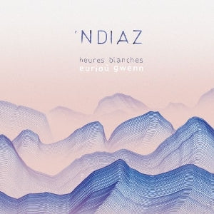 'Ndiaz – Les Heures Blanches - Eriou Gwenn cd