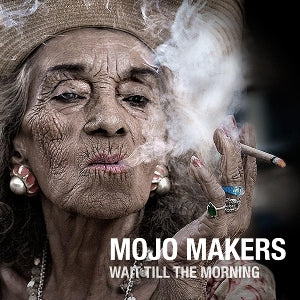 Mojo Makers – Wait Till the Morning cd