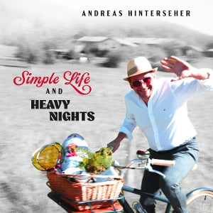 Andreas Hinterseher – Simple Life and Heavy Nights (1CD)