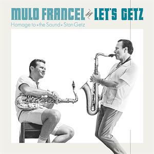 Mulo Francel – Let's Getz (1CD)