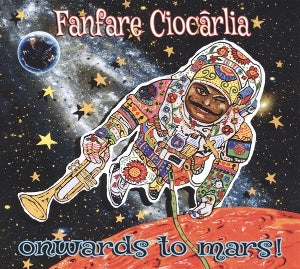 Fanfare Ciocarlia – Onwards To Mars (1LP Vinyl)