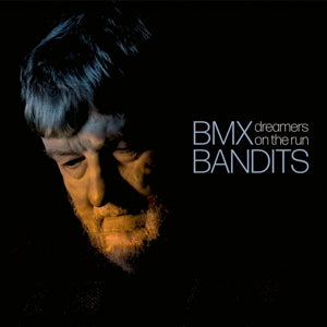 Bmx Bandits – Dreamers On the Run vinyl