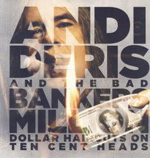 Deris, Andi and the Bad Bankers – Million Dollar Haircuts On Ten Cent Heads vinyl