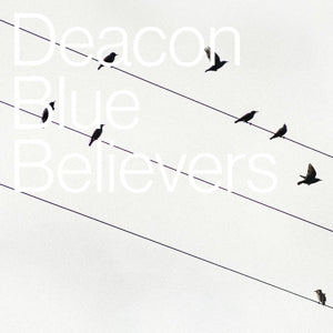 Deacon Blue – Believers (1LP Vinyl)
