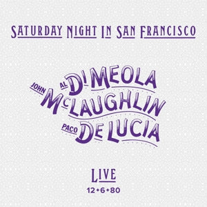 Al Di Meola, John McLaughlin and Paco De Lucia – Saturday Night In San Francisco vinyl