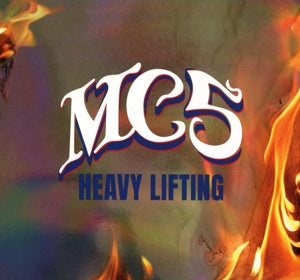 MC5 – Heavy Lifting (2-CD)