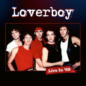 Loverboy – Live In 82 (2CD)