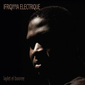 Ifriqiyya Electrique – Laylet El Booree (1LP Vinyl)