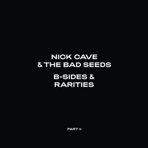 NICK CAVE & THE BAD SEEDS – B-Sides & Rarities: Part Ii vinyl