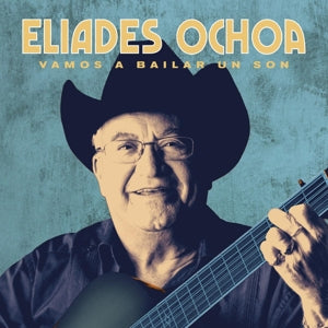 Eliades Ochoa – Vamos a Bailar Un Son (2LP Vinyl)