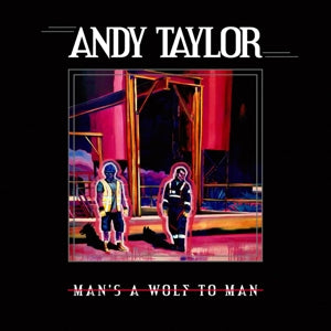 Taylor, Andy – Mans a Wolf To Man vinyl