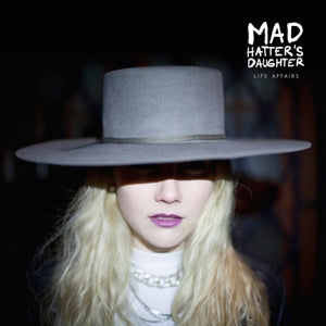 Mad Hatter's Daughter – Life Affairs (1CD)