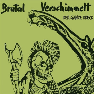 Brutal Verschimmelt – Der Ganze Dreck cd