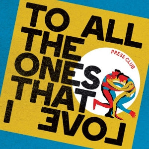 Press Club – To All the Ones That I Love vinyl