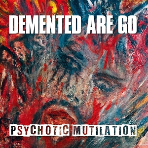 Demented Are Go – Psychotic Mutilation (1LP Vinyl)