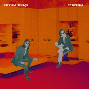 Electric Orange – Cyberdelic (2LP Vinyl)