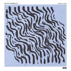 Muito Kaballa – Like a River (1LP Vinyl)