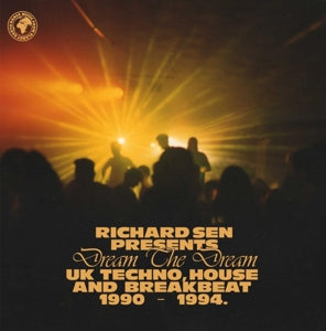 V/A – Richard Sen Presents Dream the Dream: Uk Techno, House and Breakbeat 1990 - 1994 vinyl