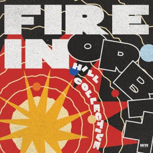 Hill Collective – Fire In Orbit (1LP Vinyl)