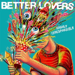 Better Lovers – Highly Irresponsible (1 CD)