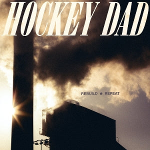 Hockey Dad – Rebuild Repeat vinyl