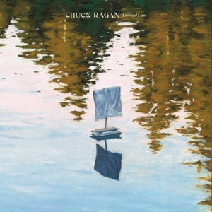 Ragan, Chuck – Love & Lore vinyl