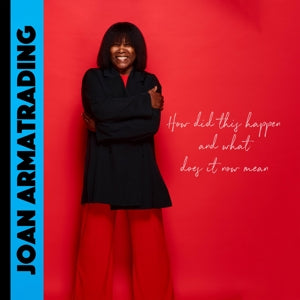 Armatrading, Joan – How Did This Happen and What Does It Now Mean (1LP Vinyl)