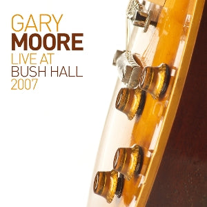 Moore, Gary – Live At Bush Hall 2007 (2LP Vinyl)