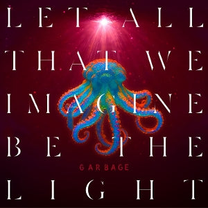 GARBAGE – Let All That We Imagine Be the Light (1LP, farbiges Vinyl)