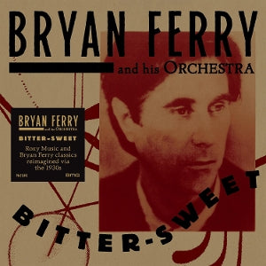 Bryan Ferry Orchestra – Bitter-Sweet (1 CD)