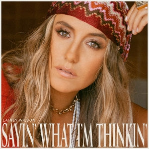 Wilson, Lainey – Sayin' What I'm Thinkin' (1LP Vinyl, Bmg)