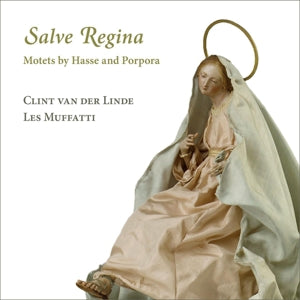 Les Muffatti & & Clint Van Der Linde – Salve Regina: Motets By Hasse and Porpora cd