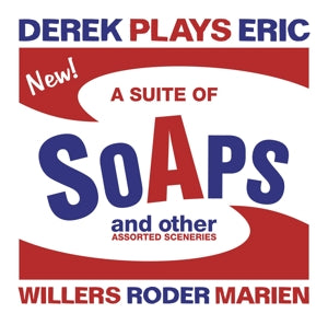 Derek Plays Eric – A Suite of Soaps (1CD)