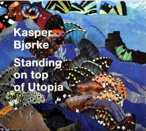 Kasper Bjorke – Standing On Top of Utopia (1 CD)