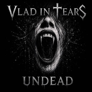 Vlad In Tears – Undead (2CD)