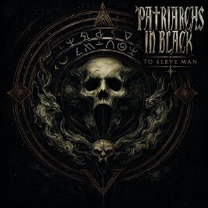 Patriarchs In Black – To Serve Man (1CD)