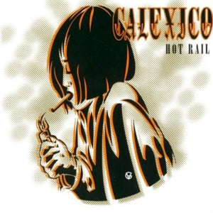 Calexico – Hot Rail vinyl