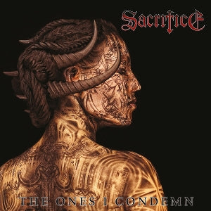 Sacrifice – The Ones I Condemn (1CD)