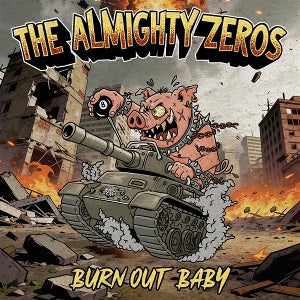 Almight Zeros – Burn Out Baby (1LP Vinyl)