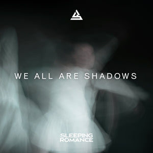 Sleeping Romance – We All Are Shadows cd
