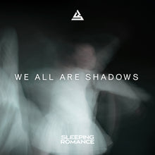 Sleeping Romance – We All Are Shadows cd