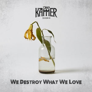 Die Kammer – Season Vi: We Destroy What We Love (1LP Vinyl)