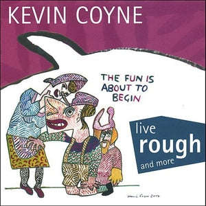 Coyne, Kevin – Live Rough and More cd