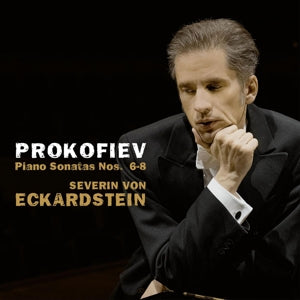 Severin von Eckardstein – Prokofjew, Klaviersonaten Nr. 6–8 (1 CD)