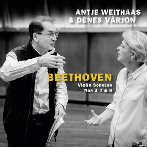 Weithaas, Antje & Varjon, Denes – Beethoven, Violin Sonatas Nos 3, 7 & 8 (1CD)