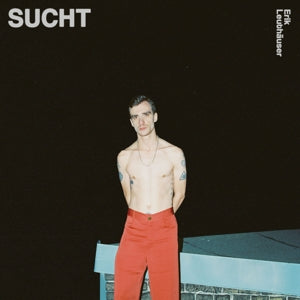 Leuthauser, Erik – Sucht (1LP Vinyl)