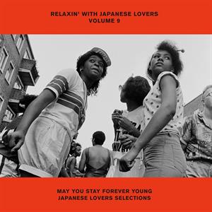 Various Artist – Relaxin' With Japanese Lovers Volume 9 May You Stay Forever Young Japanese Lovers Selections (1LP Vinyl)