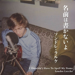 Sondre Lerche – I Shouldn't Have To Spell My Name (1CD)